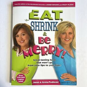 Eat Shrink and Be Merry by Janet and Greta Podleski Paperback Healthy Cookbook